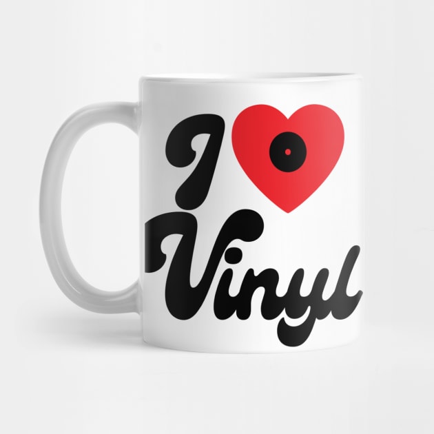 I love Vinyl - Vinyl Music Lovers Gift by Artist Rob Fuller